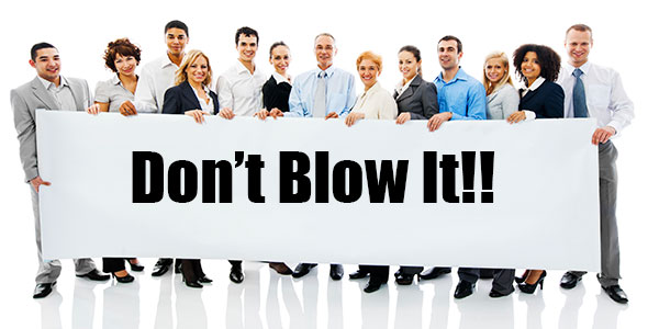 Don't Blow it!!
