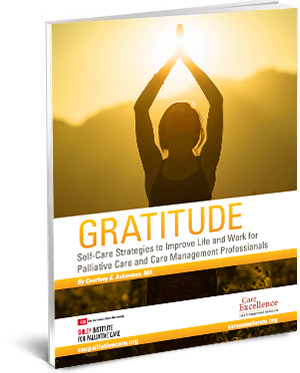 Gratitude: Self-Care Strategies to Improve Life and Work for Palliative Care and Care Management Professionals
